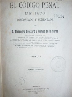 El Código Penal de 1870 concordado y comentado