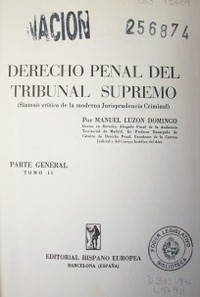 Derecho Penal del Tribunal Supremo : (Síntesis crítica de la moderna Jurisprudencia Criminal)