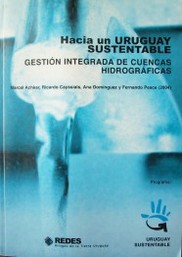 Hacia un Uruguay sustentable : gestión integrada de cuencas hidrográficas