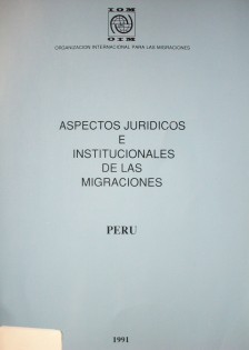 Aspectos jurídicos e institucionales de las migraciones en el Perú