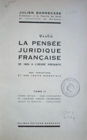 La pensée juridique française de 1804 a l'heure présente : ses variations et ses traits essentiels