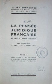La pensée juridique française de 1804 a l'heure présente : ses variations et ses traits essentiels