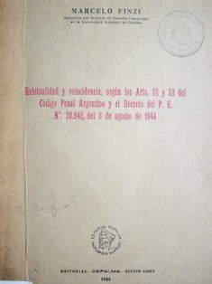 Habitualidad y reincidencia, según los Arts. 52 y 53 del Código Penal argentino y del decreto del P. E. Nº 20.942, del 3 de agosto de 1944