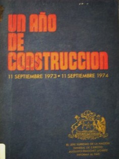 Un año de construcción : 11 setiembre 1973 - 11 setiembre 1974