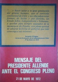 Segundo Mensaje del Presidente Allende ante el Congreso Pleno : 21 de mayo de 1972