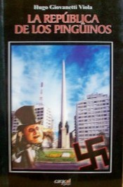 Final en el Obelisco : crímenes y milagros en el '83 ; La república de los pingüinos : el corralito secreto de los nuevos mafiosos