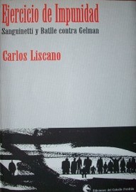 Ejercicio de impunidades : Sanguinetti y Batlle contra Gelman