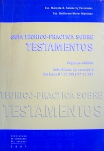 Guía teórico-práctica sobre testamentos : actualizada de acuerdo a las Leyes Nº 17.703 y 17.707