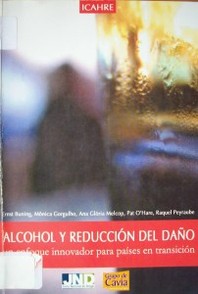 Alcohol y reducción del daño : un enfoque innovador para países en transición