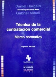 Técnica de la contratación comercial : marco normativo