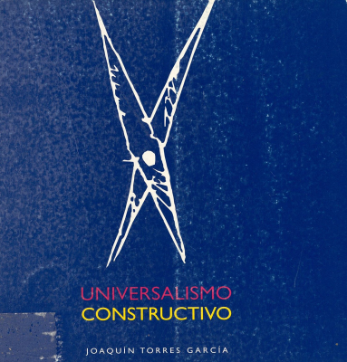 Universalismo constructivo : Joaquín Torres García