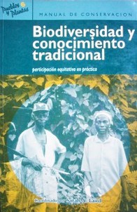 Biodiversidad y conocimiento tradicional : participación equitativa en práctica