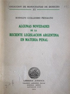 Algunas novedades de la reciente legislación argentina en materia penal