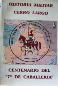 Centenario del Regimiento de Caballería Mecanizado Nº 7 : 1904 - 12 de noviembre - 2004
