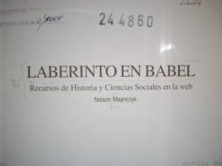 Laberinto en Babel : recursos de historia y ciencias sociales en la web