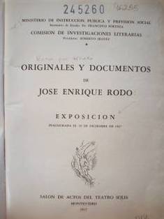 Originales y documentos de José Enrique Rodó : Exposición inaugurada el 19 de diciembre de 1947