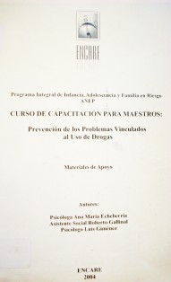 Curso de capacitación para maestros : prevención de los problemas vinculados al uso de drogas