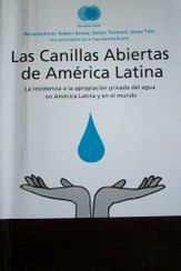 Las canillas abiertas de América Latina : [la resistencia a la apropiación privada del agua en América Latina y en el mundo]