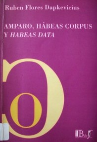 Amparo, Hábeas Corpus y Hábeas Data