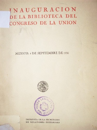Inauguración de la Biblioteca del Congreso de la Unión.