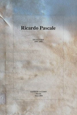 Ricardo Pascale : esculturas : 1994-2004