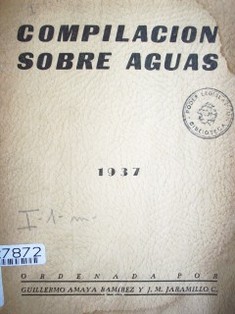 Compilación sobre aguas : disposiciones sobre aguas de uso público