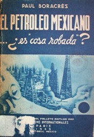 El petróleo mexicano ... ¿es "cosa robada"?