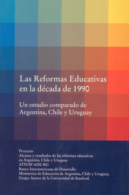 Las reformas educativas en la década de 1990 : Un estudio comparado de Argentina, Chile y Uruguay