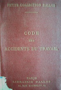 Code des accidents du travail : avec annotations d'aprés la doctrine et la jurisprudence
