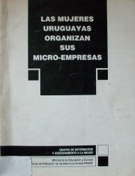 Las mujeres uruguayas organizan su micro-empresas