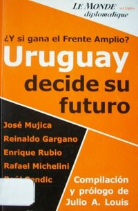 Uruguay decide su destino : ¿y si gana el Frente Amplio?