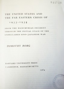 The United States and the far eastern crisis of 1933-1938 : from de Manchurian incident through the initial stage of the undeclared sino-japanese war