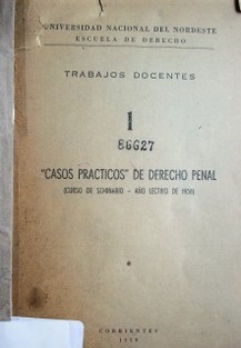 Casos prácticos de derecho penal : (curso de seminario - año lectivo de 1958)