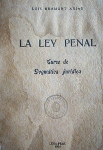 La Ley Penal : curso de Dogmática Jurídica