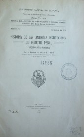 Historia de las antiguas instituciones de Derecho Penal : Arqueología Criminal