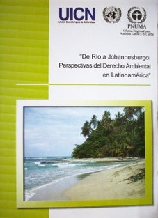 "De Río a Johannesburgo: perspectivas del Derecho Ambiental en Latinoamérica"