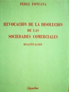 Revocación de la disolución de las sociedades comerciales : reactivación