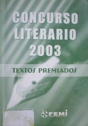 Concurso literario 2003 : textos premiados