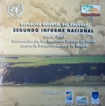 Segundo informe nacional a la Convención de las Naciones Unidas de Lucha contra la Desertificación y la Sequía : abril 2002