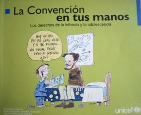 La Convención en tus manos : los derechos de la infancia y la adolescencia