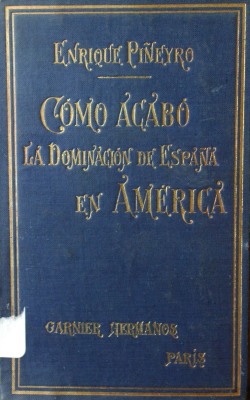 Cómo acabó la dominación de España en América