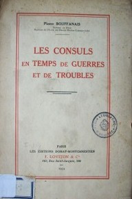 Les consuls en temps de guerres et de troubles