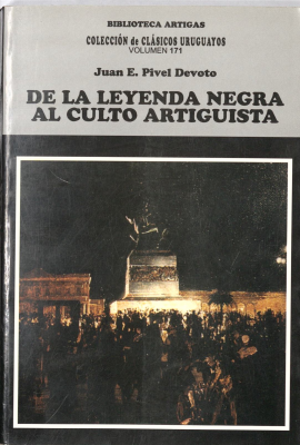 De la leyenda negra al culto artiguista