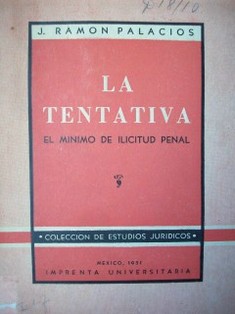 La tentativa : el mínimo de ilicitud penal