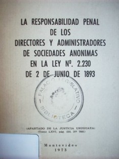 La responsabilidad penal de los directores y administradores de sociedades anónimas en la ley nº 2.230 de 2 de junio de 1893