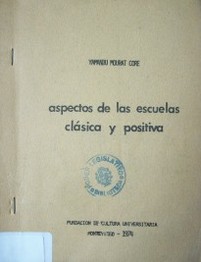 Aspectos de las escuelas clásica y positiva