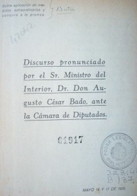 Discurso pronunciado por el Sr. Ministro del Interior, Dr. Don Augusto César Bado, ante la Cámara de Diputados