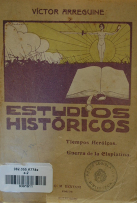 Estudios históricos : tiempos heroicos y Guerra de la Cisplatina