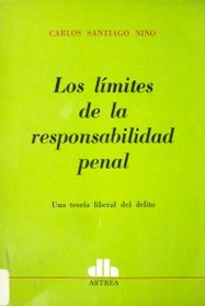 Los límites de la responsabilidad penal: una teoría liberal del delito