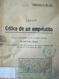 Crítica de un empréstito : discurso pronunciado por el Diputado Socialista Dr. José Pedro Cardoso en la interpelación por el empréstito de veinte millones de dólares, el 14 de mayo de 1943